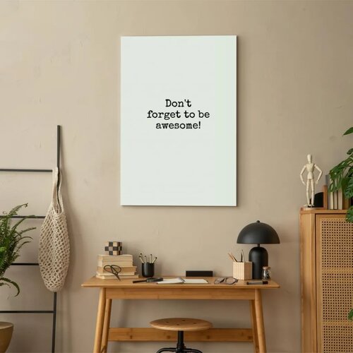  Slika - Don\&amp;#039;t Forget to Be Awesome! (1 Part) Vertical 40x60 Standard Slike