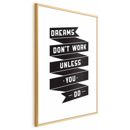  Plakat - Dreams Don\'t Work Unless You Do 29.7x42 Zlatni okvir Cijene