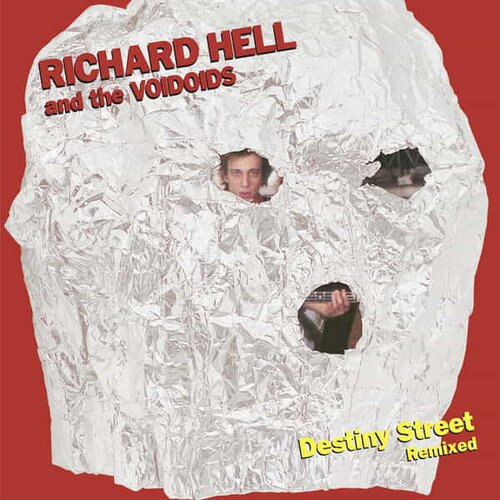  Hell, Richard And Voidiods, The - Destiny Street Remixed Cene
