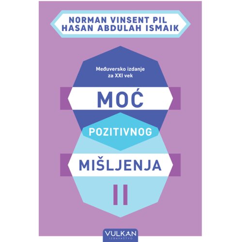 Vulkan Norman Vinsent Pil i Hasan Abdulah Ismaik Moć pozitivnog mišljenja II – međuversko izdanje za XXI vek ( 29067 ) Cene