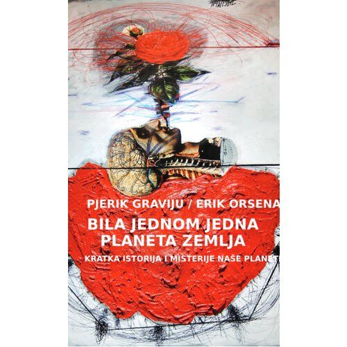  Bila jednom jedna planeta Zemlja - Kratka istorija i misterije na&amp;scaron;e planete Slike