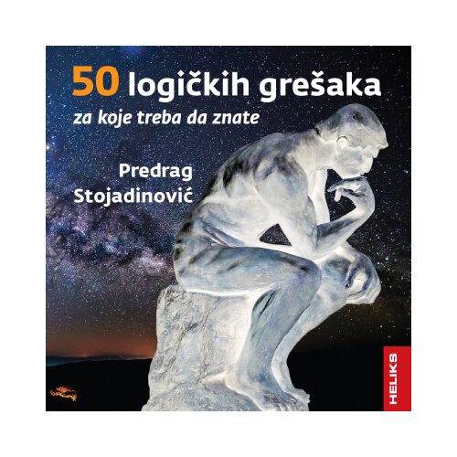 Heliks Predrag Stojadinović - 50 logičkih gre&amp;scaron;aka za koje treba da znate, 3. izdanje Slike