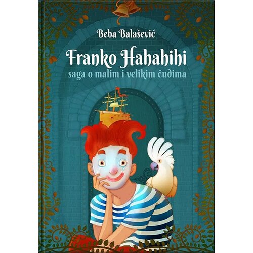 Balbelo Jelena Beba Bala&amp;scaron;ević - Franko Hahahihi: saga o malim i velikim čudima Slike
