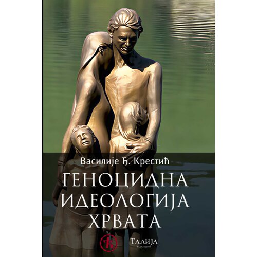 Talija izdava&amp;scaron;tvo Vasilije Krestić - Genocidna ideologija Hrvata Slike