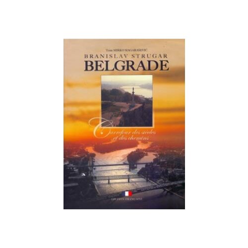 Studio Strugar Branislav Strugar
 - Beograd: raskršće vekova i puteva, francuski jezik (Belgrad: Carrefour des siecles et des chemins) Slike