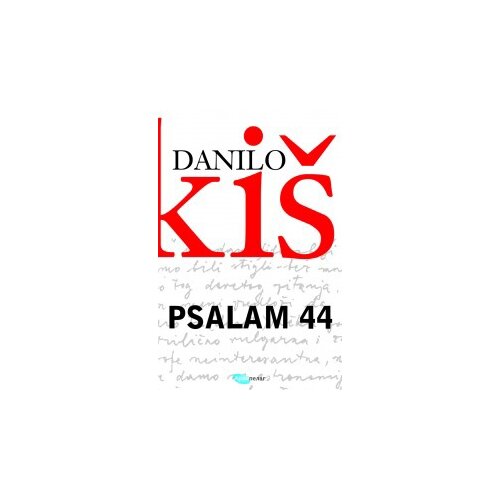Arhipelag Danilo Kiš - Psalam 44 Cene