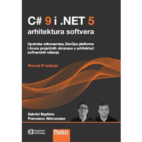 Kompjuter biblioteka - Beograd Gabriel Baptista, Francesco Abbruzzese - C#9 i .NET 5 arhitektura softvera Slike