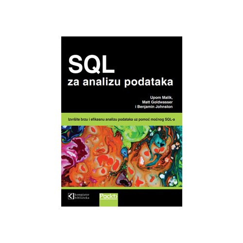 Kompjuter biblioteka - Beograd Upom Malik,Matt Goldwasser,Benjamin Johnston - SQL za analizu podataka Slike