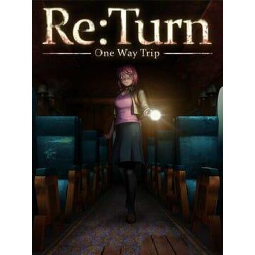 Steam Re:Turn - One Way Trip Key GLOBAL Cene