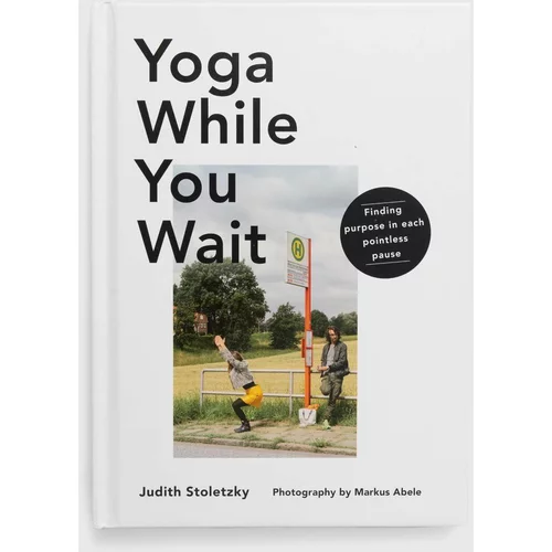 Inne Knjiga Yoga While You Wait by Judith Stoletzky, English