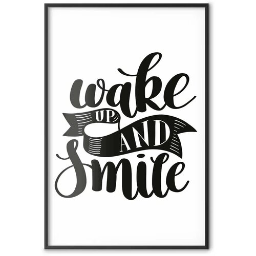  Plakat - Wake Up and Smile 21x30 Crni okvir Slike