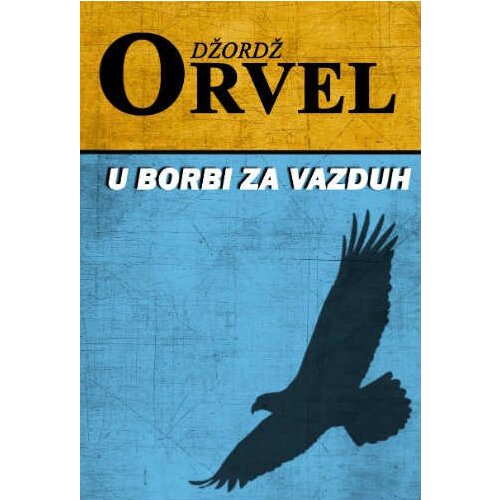 Otvorena knjiga Džordž Orvel - U borbi za vazduh Slike