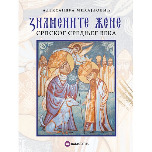 Data Status Aleksandra Mihajlovic - Znamenite žene srpskog srednjeg veka Cene