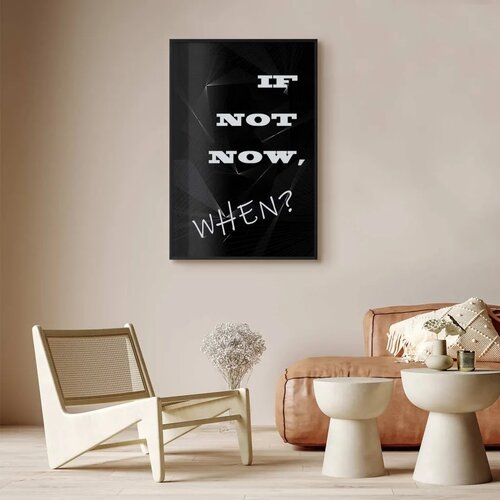  Plakat - If Not Now When? 29.7x42 Crni okvir Slike
