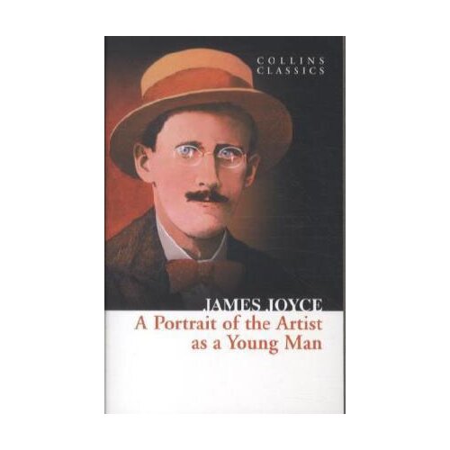 Harper Collins Publishers Ltd James Joyce - A Portrait of the Artist as a Young Man (Colllins Classics) Cene
