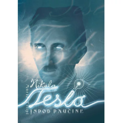 Školska knjiga Nikola Tesla ispod paučine, Mario Filipi