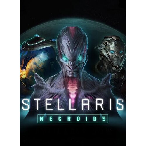 Steam Stellaris: Necroids Species Pack (DLC) Key GLOBAL Cene