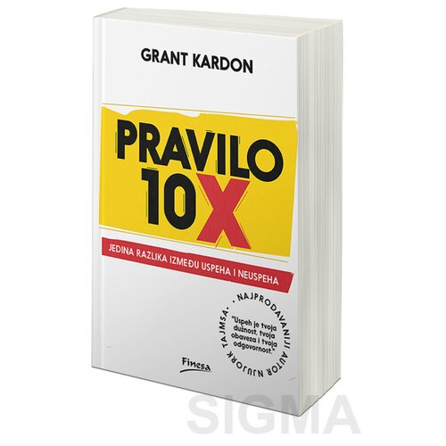 Finesa Grant Kardone - Pravilo 10x: jedina razlika između uspeha i neuspeha Cene