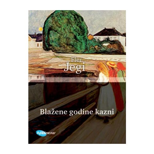 Arhipelag Fler Jegi - Blažene godine kazni Slike