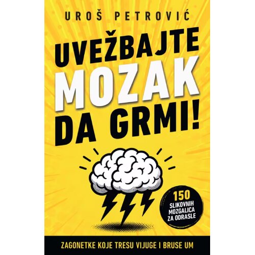 Laguna Uro&scaron; Petrović - Uvežbajte mozak da grmi Cene