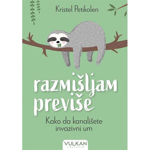 Vulkan Izdava&amp;scaron;tvo Razmi&amp;scaron;ljam previ&amp;scaron;e: Kako da kanali&amp;scaron;ete invanzivni um Slike
