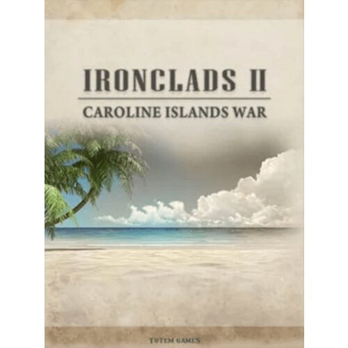  ironclads 2: caroline islands war 1885 (pc) steam key global Cene
