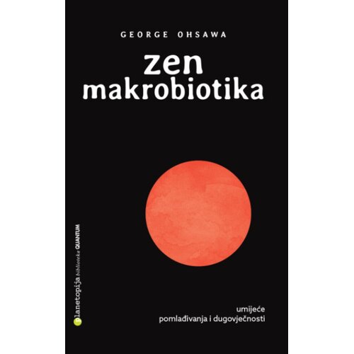 Planetopija George Ohsawa - Zen makrobiotika Cene