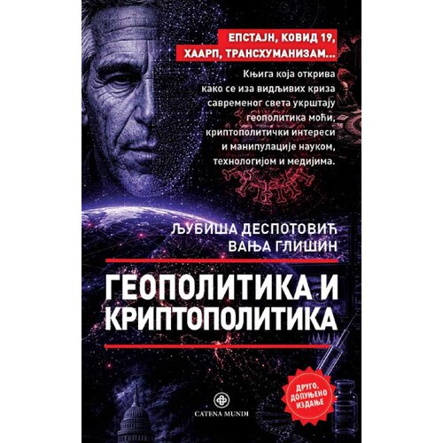 Catena Mundi Ljubi&amp;scaron;a Despotović, Vanja Gli&amp;scaron;in - Geopolitika i kriptopolitika, 2. dopunjeno izdanje Slike