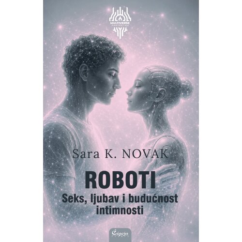 Čigoja Sara K. Novak - Roboti: Seks, ljubav i budućnost Cene