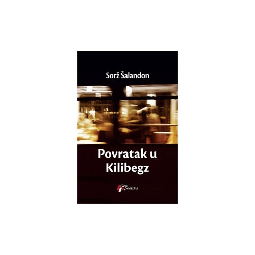Geopoetika Sorž Šalandon - Povratak u Kilibegz Slike