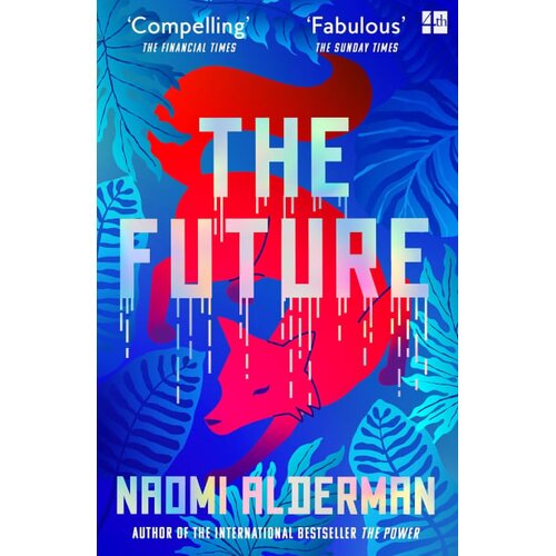 Harper Collins Publishers Ltd Naomi Alderman - The Future Slike