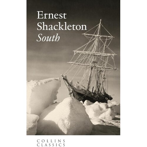HarperCollins Publishers Ernest Shackleton - South Cene
