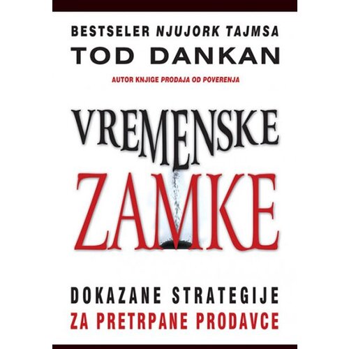 Leo Commerce Tod Dankan - Vremenske zamke : dokazane strategije za pretrpane prodavce akcija Cene