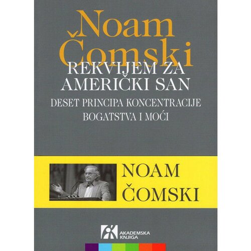 Akademska Knjiga Rekvijem za američki san: Deset principa koncentracije bogatstva i moći - Noam Čomski Slike