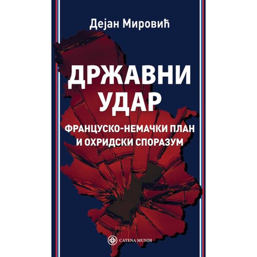 Catena Mundi Dejan Mirović - Državni udar: Francusko-nemački plan i Ohridski sporazum Slike