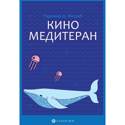 Sumatra izdava&amp;scaron;tvo Radomir D. Mitrić - Kino Mediteran Slike