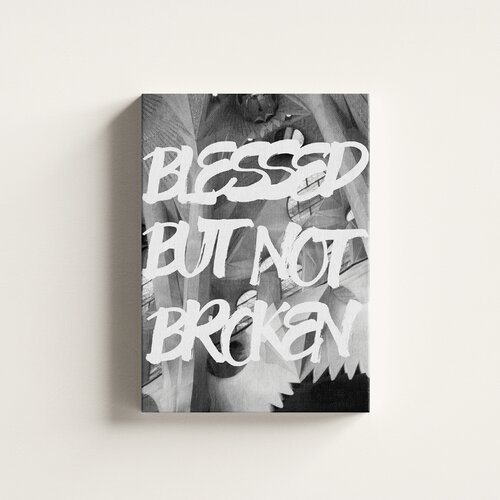  Blessed but not broken – premium štampa- manifest otpornosti Cene