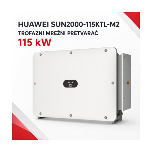 Huawei SUN2000-115KTL-M2 115kW TROFAZNI MREŽNI PRETVARAČ Cijene