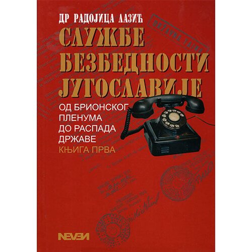 Neven Radojica Lazić - Službe bezbednosti Jugoslavije - knjiga prva Slike