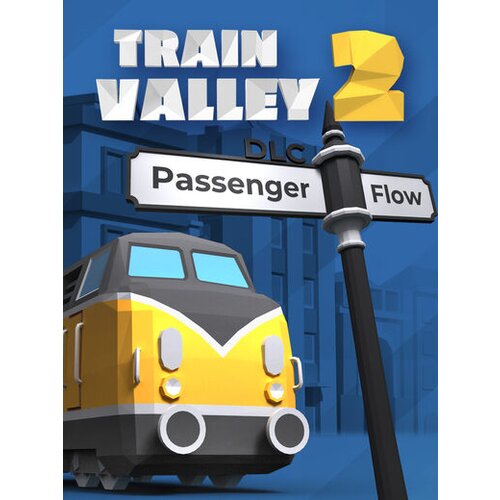 Steam Train Valley 2 - Passenger Flow (DLC) (PC) Key GLOBAL Cene