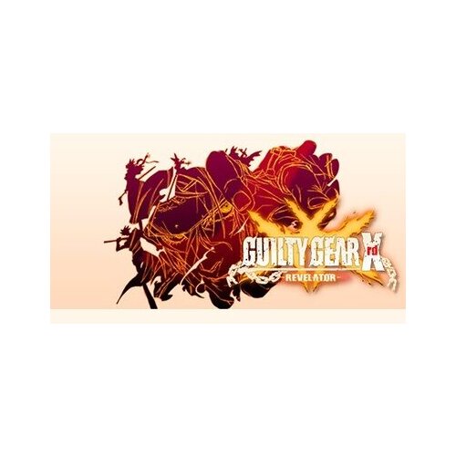 Guilty GEAR Xrd -REVELATOR- (+DLC Characters) + REV 2 All-in-One (does not include optional DLCs) Steam Key GLOBAL Cene