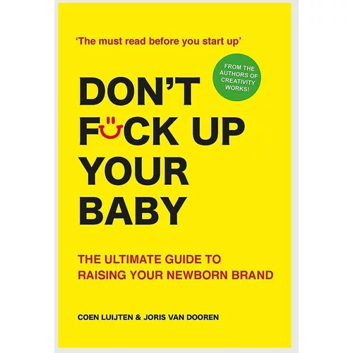 Inne Knjiga Don't Fck Up Your Baby : The Ultimate Guide to Raising Your Newborn Brand by Coen Luijten, English