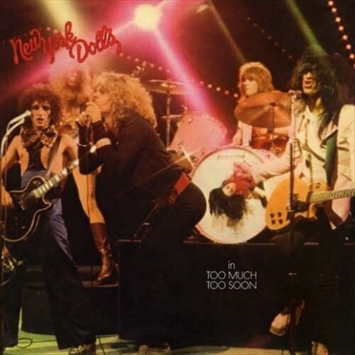  New York Dolls - Too Much Too Soon: Remastered Cene