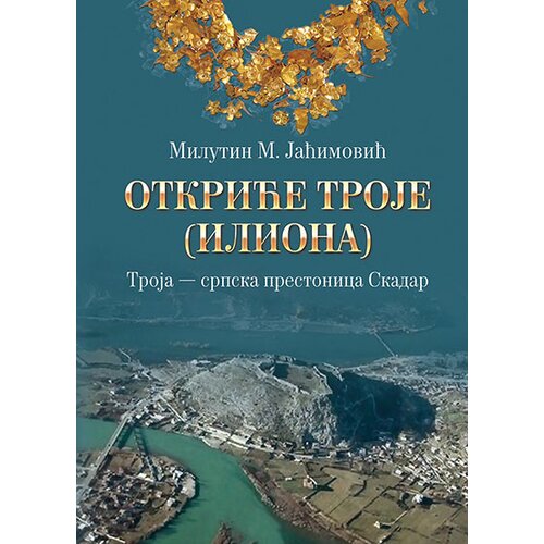 Gane&amp;scaron;a MIlutin M. Jaćimović - Otkriće Troje (Iliona) Slike