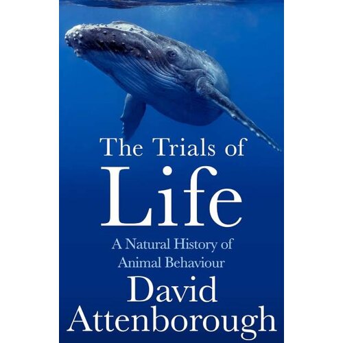 Harper Collins Publishers Ltd David Attenborough - The Trials of Life: A Natural History of Animal Behaviour Cene