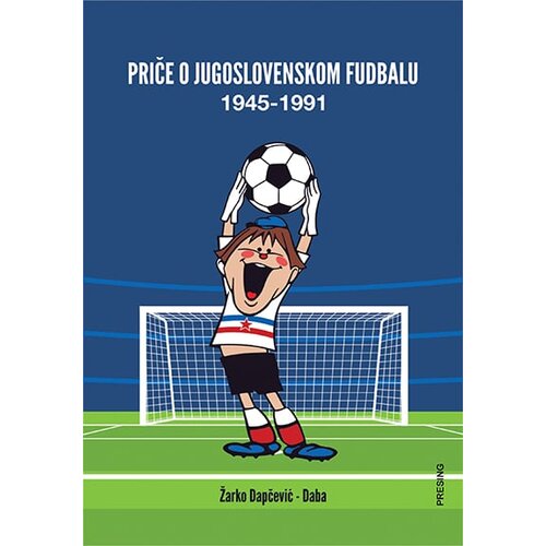 Društvo za afirmaciju kulture Presing Žarko Dapčević Daba - Priče o jugoslovenskom fudbalu Cene