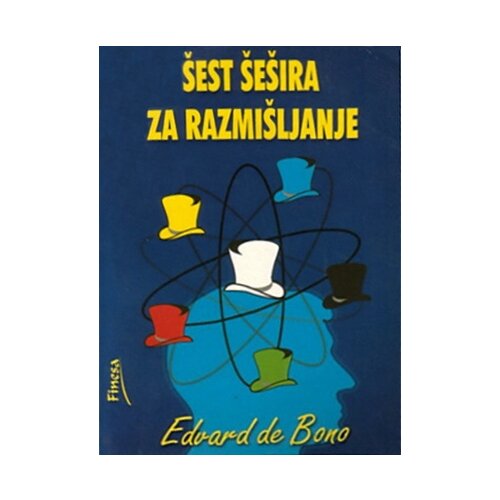 Finesa Edvard De Bono - Šest šešira za razmišljanje Slike