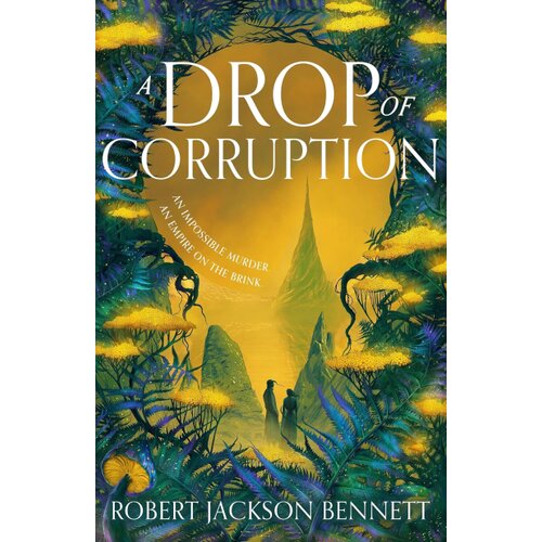 Hachette UK Robert Jackson Bennett - A Drop of Corruption Cene