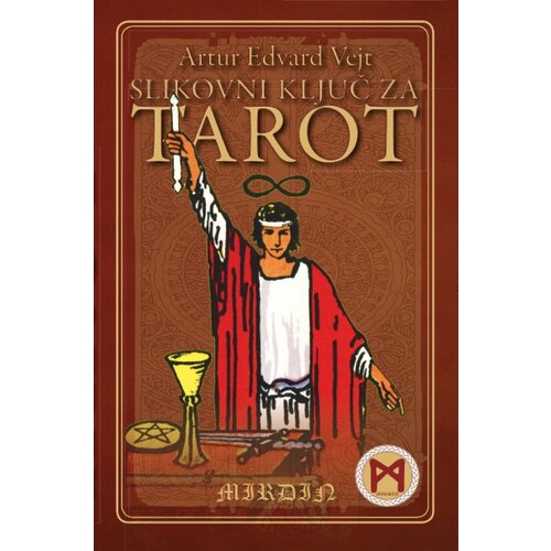 Mirdin Artur Edvard Vejt, P. D. Uspenski - Slikovni ključ za Tarot: Simbolika Tarota + karte Slike