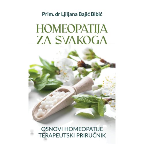Homeomed 011 Ljiljana Bajić Bibić - Homeopatija za svakoga, Osnovi homeopatije i terapeutski priručnik Cene